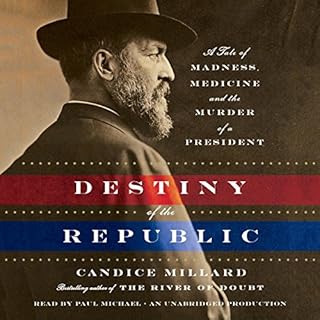 Destiny of the Republic Audiobook By Candice Millard cover art