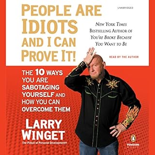 People Are Idiots and I Can Prove It! Audiolibro Por Larry Winget arte de portada