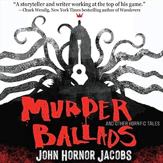 Murder Ballads and Other Horrific Tales Audiolibro Por John Hornor Jacobs arte de portada