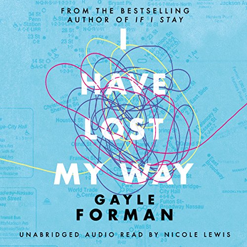 I Have Lost My Way Audiobook By Gayle Forman cover art