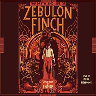 The Death and Life of Zebulon Finch, Volume 1 Audiolibro Por Daniel Kraus arte de portada