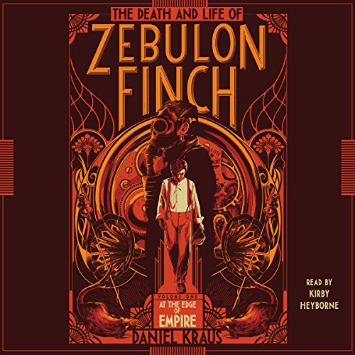 The Death and Life of Zebulon Finch, Volume 1 Audiolibro Por Daniel Kraus arte de portada