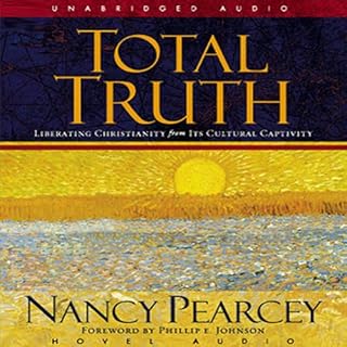 Total Truth Audiobook By Nancy Pearcey cover art