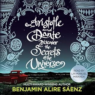 Aristotle and Dante Discover the Secrets of the Universe Audiolibro Por Benjamin Alire Saenz arte de portada