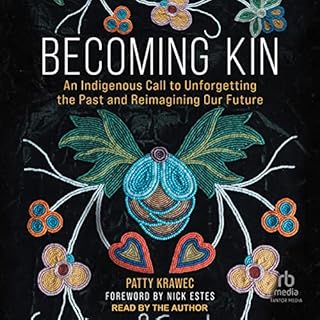 Becoming Kin Audiobook By Patty Krawec, Nick Estes - foreword cover art