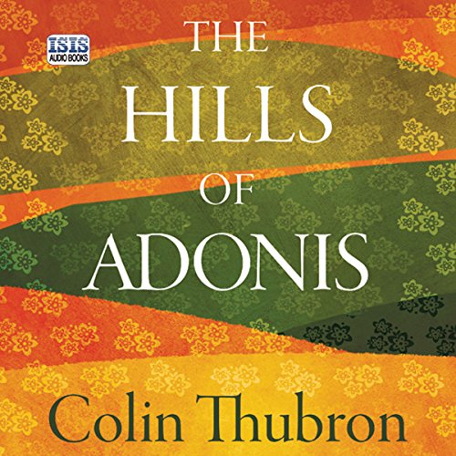 The Hills of Adonis Audiobook By Colin Thubron cover art