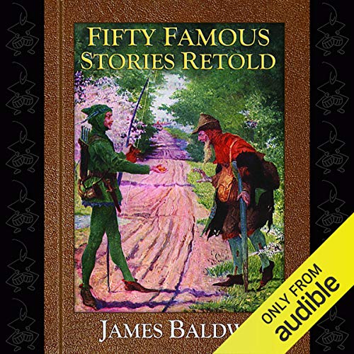 Fifty Famous Stories Retold Audiobook By James Baldwin cover art