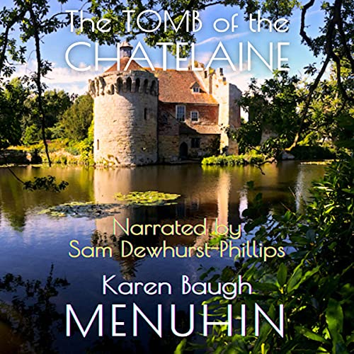 The Tomb of the Chatelaine Audiobook By Karen Baugh Menuhin cover art