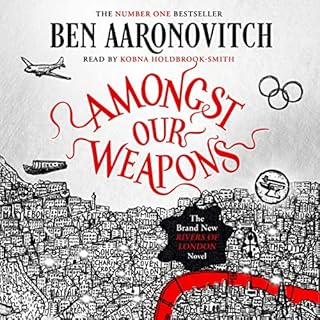 Amongst Our Weapons Audiobook By Ben Aaronovitch cover art