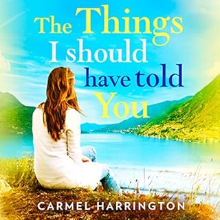 The Things I Should Have Told You Audiobook By Carmel Harrington, Emer O'Connor cover art