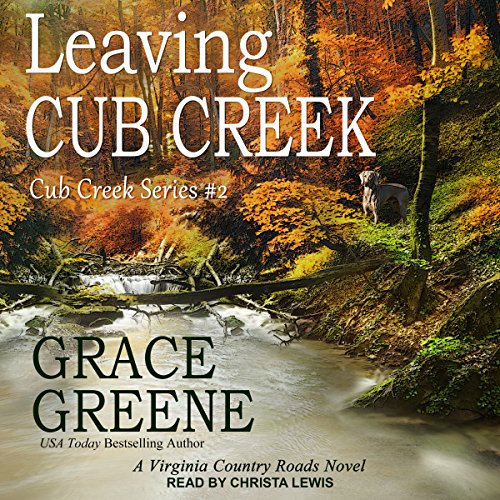 Leaving Cub Creek: A Virginia Country Roads Novel Audiolibro Por Grace Greene arte de portada