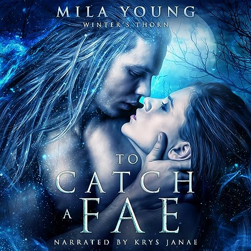 To Catch a Fae Audiobook By Mila Young cover art