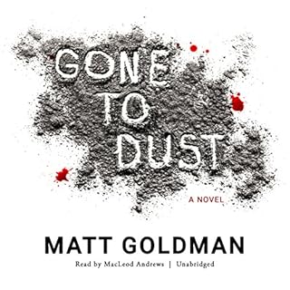 Gone to Dust Audiobook By Matt Goldman cover art