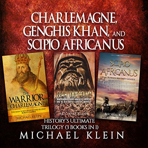 Charlemagne, Genghis Khan, and Scipio Africanus Audiobook By Michael Klein cover art