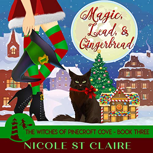 Magic, Lead, & Gingerbread Audiobook By Nicole St Claire cover art