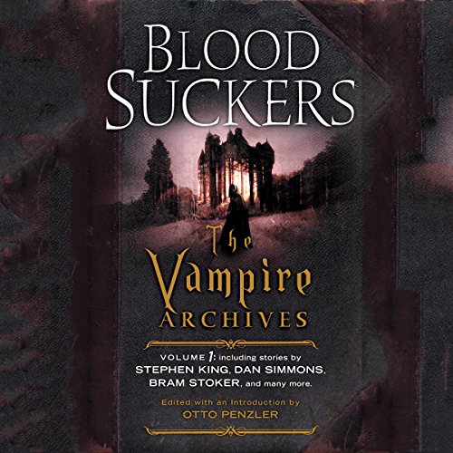 Bloodsuckers Audiobook By Stephen King, Tanith Lee, Dan Simmons, Bram Stoker, Neil Gaiman - preface, Otto Penzler - editor cover art