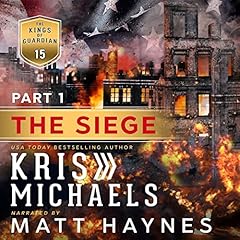 The Siege, Part One Audiobook By Kris Michaels cover art