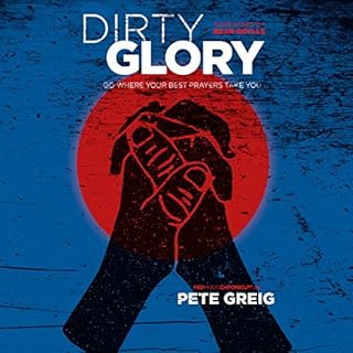 Dirty Glory Audiolibro Por Pete Greig arte de portada