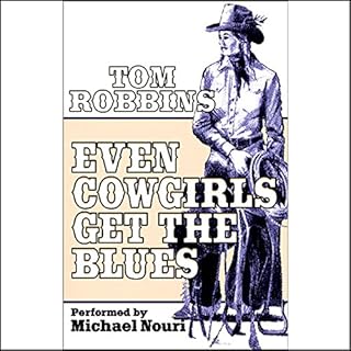 Even Cowgirls Get the Blues Audiobook By Tom Robbins cover art