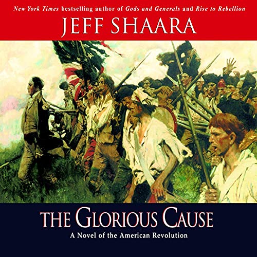 The Glorious Cause Audiolibro Por Jeff Shaara arte de portada