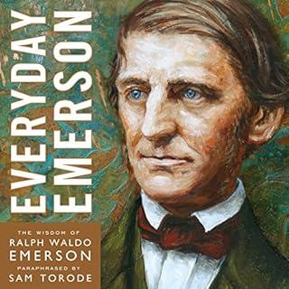 Everyday Emerson: The Wisdom of Ralph Waldo Emerson Paraphrased Audiobook By Ralph Waldo Emerson, Sam Torode cover art