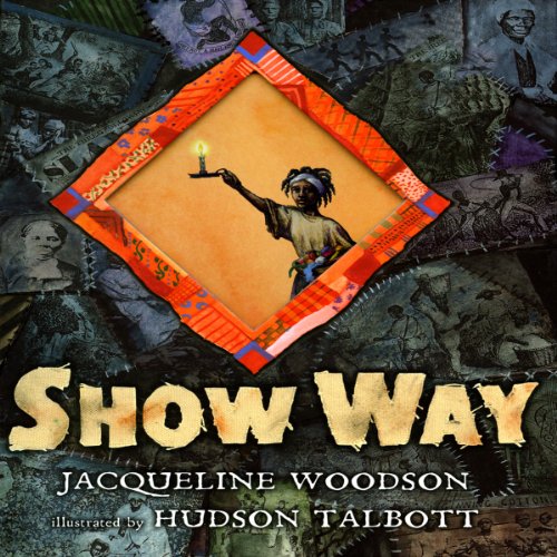 Show Way Audiobook By Jacqueline Woodson, Hudson Talbott cover art