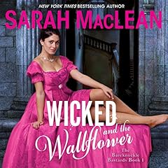 Wicked and the Wallflower Audiobook By Sarah MacLean cover art