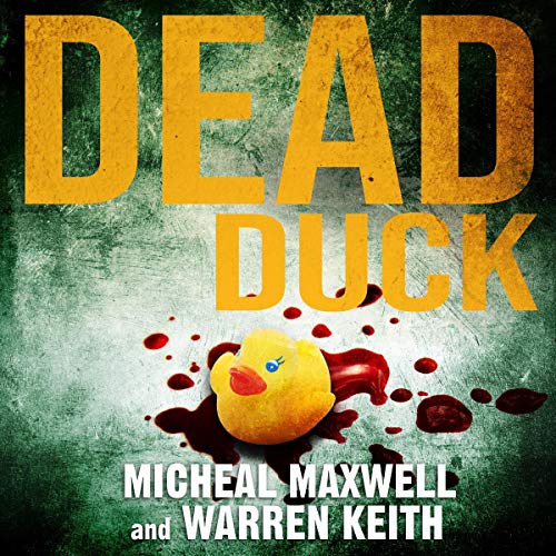 Dead Duck Audiobook By Micheal Maxwell, Warren Keith cover art