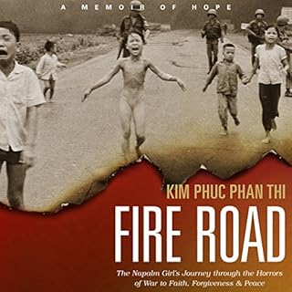 Fire Road Audiobook By Kim Phuc Phan Thi, Ashley Wiersma cover art