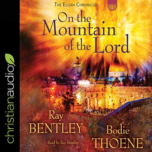 On the Mountain of the Lord Audiobook By Ray Bentley, Bodie Thoene cover art