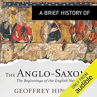 A Brief History of the Anglo-Saxons Audiobook By Geoffrey Hindley cover art