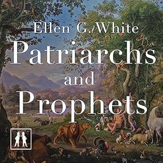 Patriarchs and Prophets Audiobook By Ellen G. White cover art