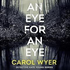 An Eye for an Eye Audiobook By Carol Wyer cover art