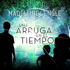 Una Arruga en el Tiempo [A Wrinkle in Time] Audiobook By Madeleine L'Engle cover art