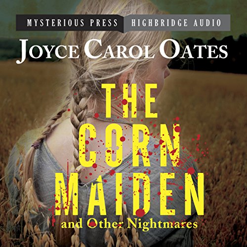 The Corn Maiden and Other Nightmares Audiolibro Por Joyce Carol Oates arte de portada