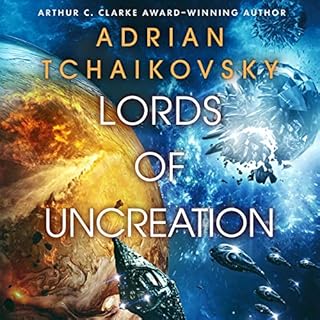 Lords of Uncreation Part 2 Audiobook By Adrian Tchaikovsky cover art