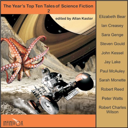 The Year's Top Ten Tales of Science Fiction 2 Audiobook By Elizabeth Bear, Ian Creasey, Steven Gould, John Kessel, Jay Lake, 