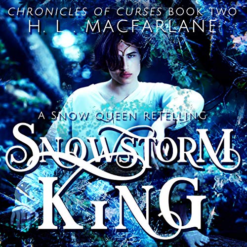 Snowstorm King: A Snow Queen Retelling Audiobook By H. L. Macfarlane cover art