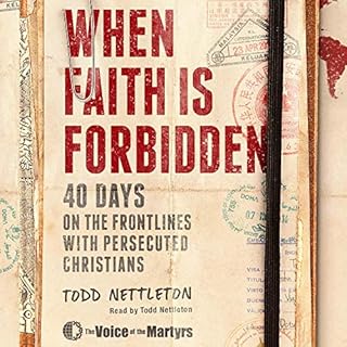 When Faith Is Forbidden Audiolibro Por Todd Nettleton, The Voice of the Martyrs arte de portada