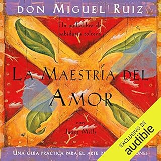 La maestría del amor (Narración en Castellano) [The Mastery of Love] Audiobook By Don Miguel Ruiz, Janet Mills 