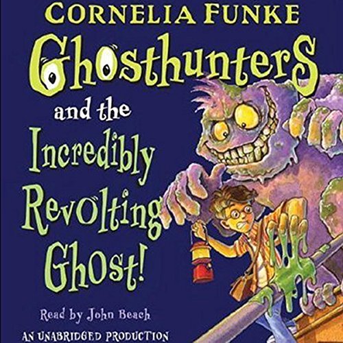 Ghosthunters and the Incredibly Revolting Ghost Audiolibro Por Cornelia Funke arte de portada