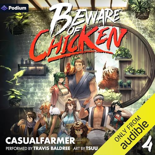 Beware of Chicken 4: A Xianxia Cultivation Novel Audiobook By Casualfarmer cover art