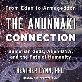 The Anunnaki Connection Audiobook By Heather Lynn PhD cover art