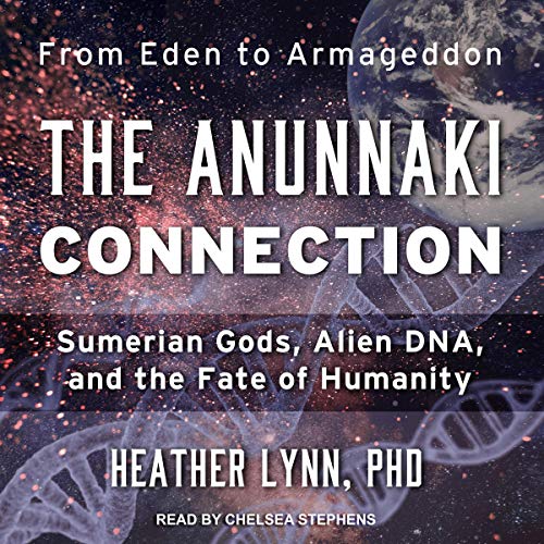 The Anunnaki Connection Audiobook By Heather Lynn PhD cover art