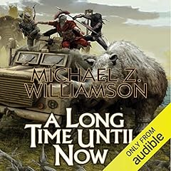 A Long Time Until Now Audiolibro Por Michael Z. Williamson arte de portada