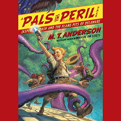 Jasper Dash and the Flame-Pits of Delaware Audiobook By M. T. Anderson cover art