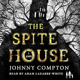 The Spite House Audiobook By Johnny Compton cover art