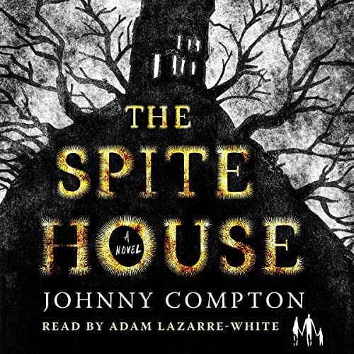 The Spite House Audiobook By Johnny Compton cover art