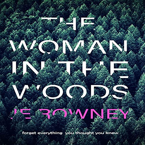 The Woman in the Woods Audiobook By J.E. Rowney cover art