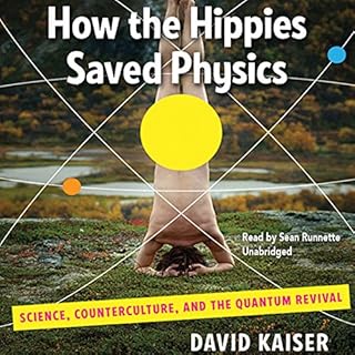 How the Hippies Saved Physics Audiolibro Por David Kaiser arte de portada